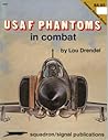 USAF Phantoms in Combat (Squadron/Signal Vietnam Studies Group #6351)