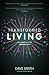Transformed Living: Living Out Your Life - Ephesians 4-6
