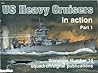 US Heavy Cruisers in action, Part 1 - Warships No. 14