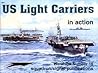 US Light Carriers in action - Warships No. 16