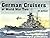 German Cruisers Of World Wa...