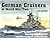 German Cruisers Of World War II In Action   Warships No. 24