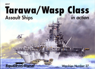 Tarawa / Wasp Class Assault Ships in action - Warships No. 27 (Paperback)