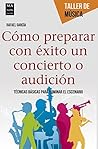 Cómo preparar con éxito un concierto o audición: Técnicas básicas para dominar el escenario (Taller de música) (Spanish Edition)