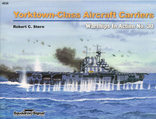 Yorktown-Class Aircraft Carriers in action - Warships No. 30 (Paperback)