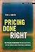 Pricing Done Right by Tim J. Smith