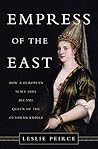 Book cover for Empress of the East: How a European Slave Girl Became Queen of the Ottoman Empire