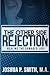The Other Side of Rejection: Healing The Damaged Soul
