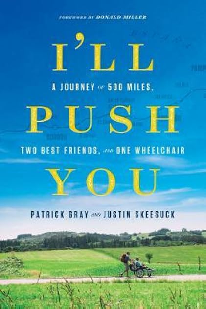 I'll Push You: A Journey of 500 Miles, Two Best Friends, and One Wheelchair