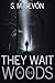 They Wait in the Woods (Bonnie Parker Series Book 1)