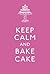 Keep Calm and Bake Cake