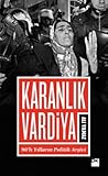Karanlık Vardiya: 90'lı Yılların Politik Arşivi Karanlık Vardiya: 90'lı Yılların Politik Arşivi