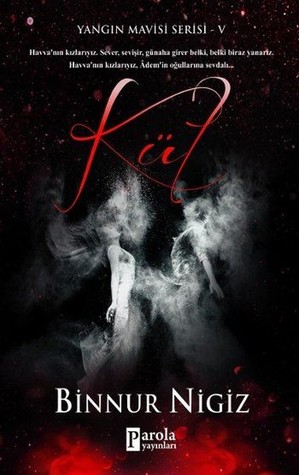 Kül (Yangın Mavisi, #5)