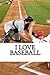 I Love Baseball