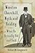 Winston Churchill, Myth and Reality: What He Actually Did and Said