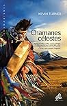 Chamanes célestes: Rencontres avec les grands guérisseurs de Mongolie (Chamanismes) (French Edition)