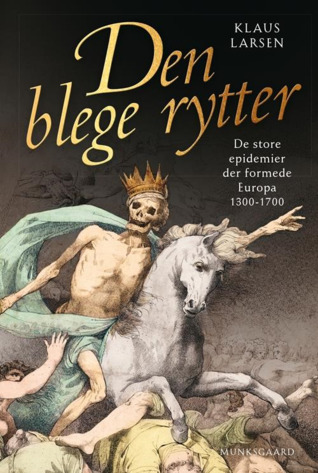 Den blege rytter - De store epidemier der formede Europa 1300-1700