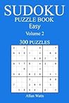 300 Easy Sudoku Puzzle Book: Volume 2