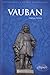 Vauban - L'arpenteur du pré carré