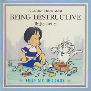 Being Destructive (Help Me Be Good)