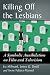 Killing Off the Lesbians: A...
