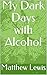 My Dark Days with Alcohol