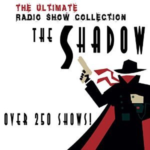 The Shadow - The Complete Radio Show Collection (Audible Audio)