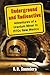 Underground and Radioactive: Adventures of a Uranium Miner in 1970s New Mexico