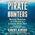 Pirate Hunters: Treasure, Obsession, and the Search for a Legendary Pirate Ship