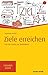 Ziele erreichen: Von der Vision zur Wirklichkeit (Haufe TaschenGuide 301) (German Edition)