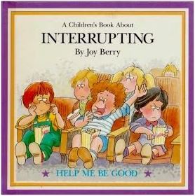 A Children's Book About Interrupting (Help Me Be Good)