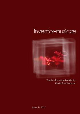 Inventor-Musicae V.4: Yearly Information Booklet Issue:4 Year:2017