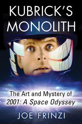 Kubrick's Monolith: The Art and Mystery of 2001: A Space Odyssey (Paperback)
