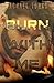 Burn with me