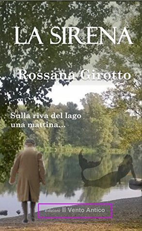 La sirena: Sulla riva del lago una mattina... (Kindle Edition)