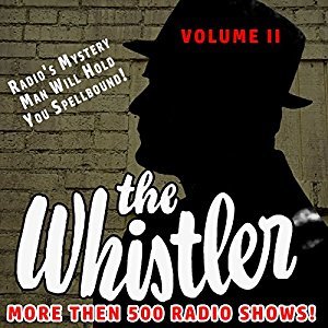 The Whistler - More Than 500 Radio Shows!, Volume 2 (Audiobook)