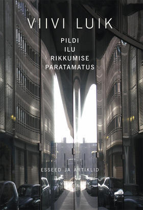 Pildi ilu rikkumise paratamatus : esseed ja artiklid