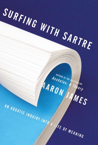 Surfing with Sartre: An Aquatic Inquiry into a Life of Meaning (Hardcover)
