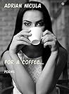 For a coffee...: Poems For a coffee...: Poems