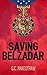 Saving Belzadar: An action-packed journey into a fantastical world filled with mystical creatures, endearing heroes, and sinister villains.