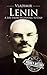 Vladimir Lenin: A Life from Beginning to End (Revolutionaries)