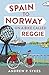 Spain to Norway on a Bike Called Reggie by Andrew P. Sykes