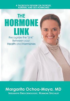 The Hormone Link: Recognize the "Link" Between your Health and Hormones (Hardcover)