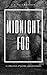 Midnight Fog: Poems and Platitudes