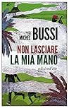 Non lasciare la mia mano by Michel Bussi