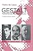 Gestalt, terapia de autenticidad: La vida y obra de Fritz Perls