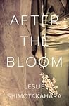 After the Bloom by Leslie Shimotakahara