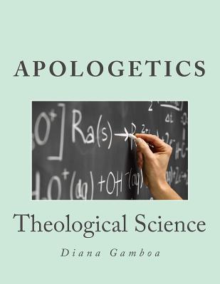 Apologetics: Theological Science