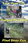 Live Your Life, Forget the Diet, Find Your Zen
