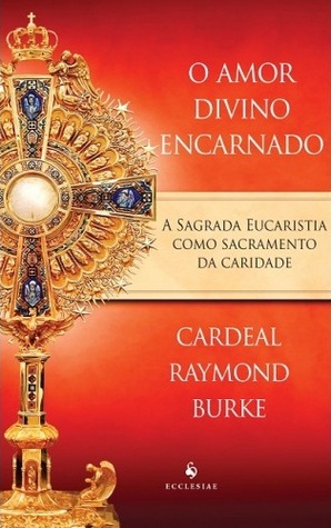 O Amor Divino Encarnado: A Sagrada Eucaristia como sacramento da caridade
